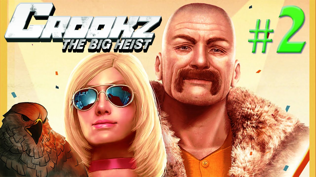 Let's Play CROOKZ: THE BIG HEIST - Bank Heist! - Part 2 (Gameplay)