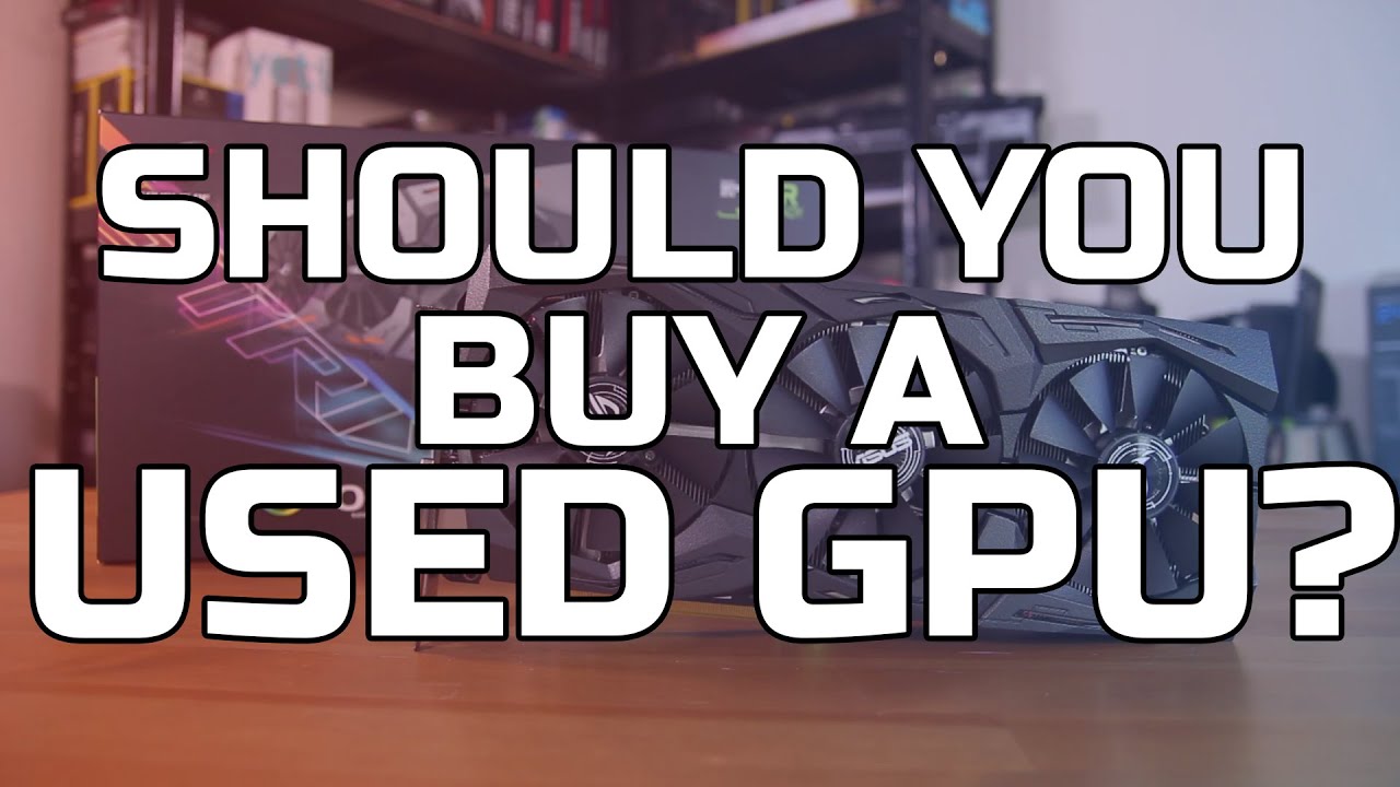Should you buy a used gpu? - TechteamGB