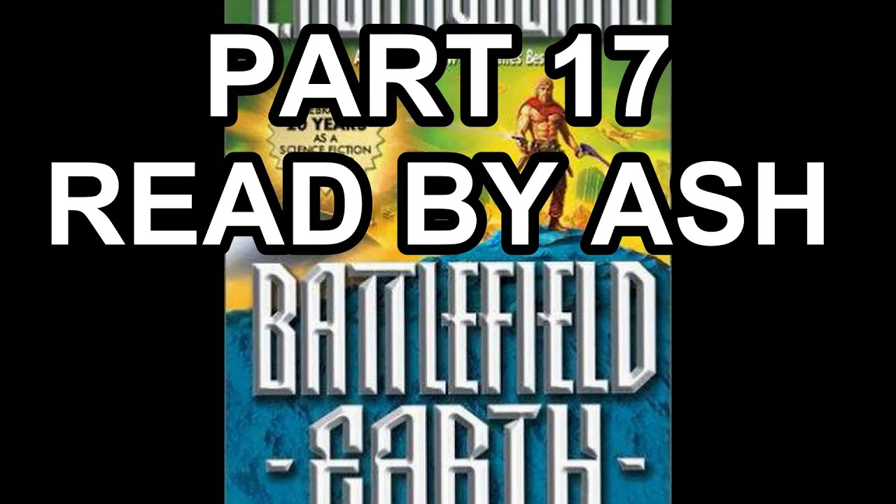 battlefield earth, part 17,  #battlefield , #battlefield earth , #reading , #audiobook , #Hubbard ,