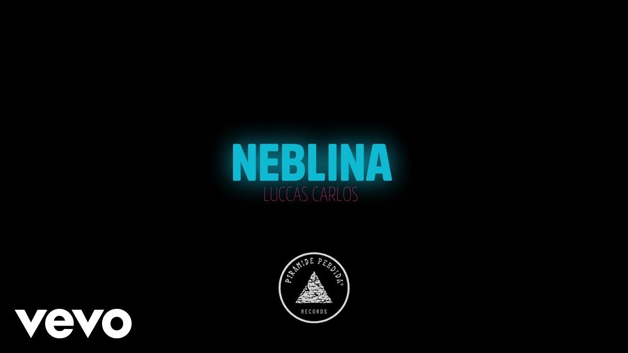 Luccas Carlos - Neblina (Lyric Video)