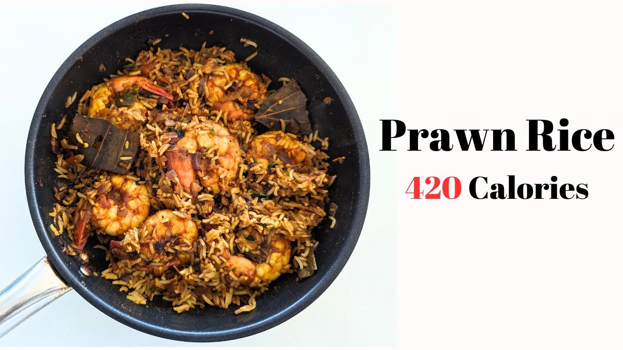 Healthy Prawn Rice || 420 Calories Per Serving