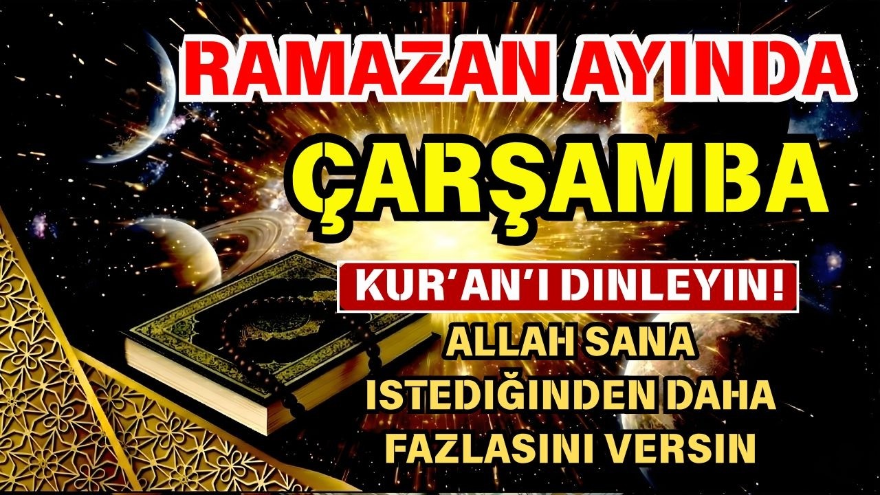 Ramazan ayında mübarek Çarşamba günü, Muhammed’in okuduğu dua zenginlik, başarı ve huzur getirir