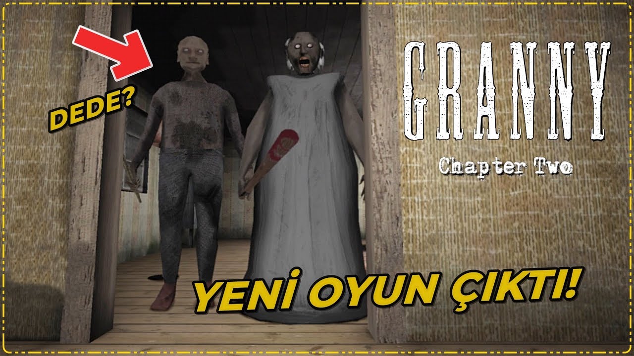 GRANNY CHAPTER TWO &Ccedil;IKTI! (YENİ EV & YENİ KARAKTER!)