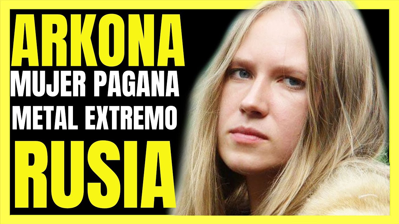 LA HISTORIA DE ARKONA Y MYRKUR / BANDAS BLACK METAL PAGANOS