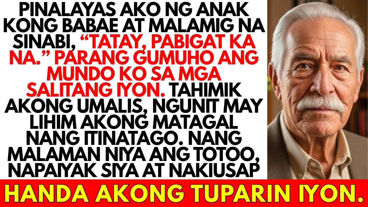 Pinalayas Ako ng Anak Kong Babae “Tatay, Isa Kang Pabigat”—Pero May Tinatago Akong Lihim