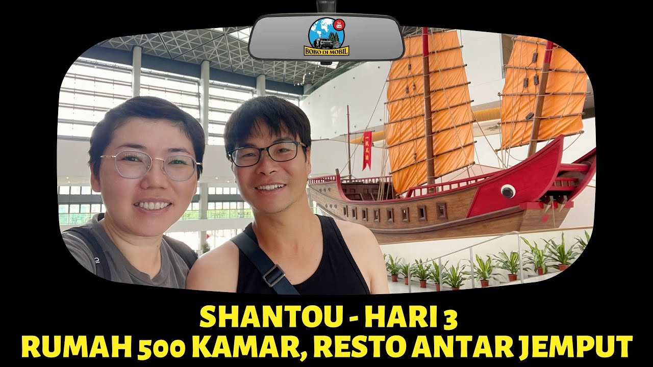 Et.3 Ep.24 | Guangdong SHANTOU (SWATOW) - Rumah 500 Kamar, Resto Antar Jemput, Kota Tua