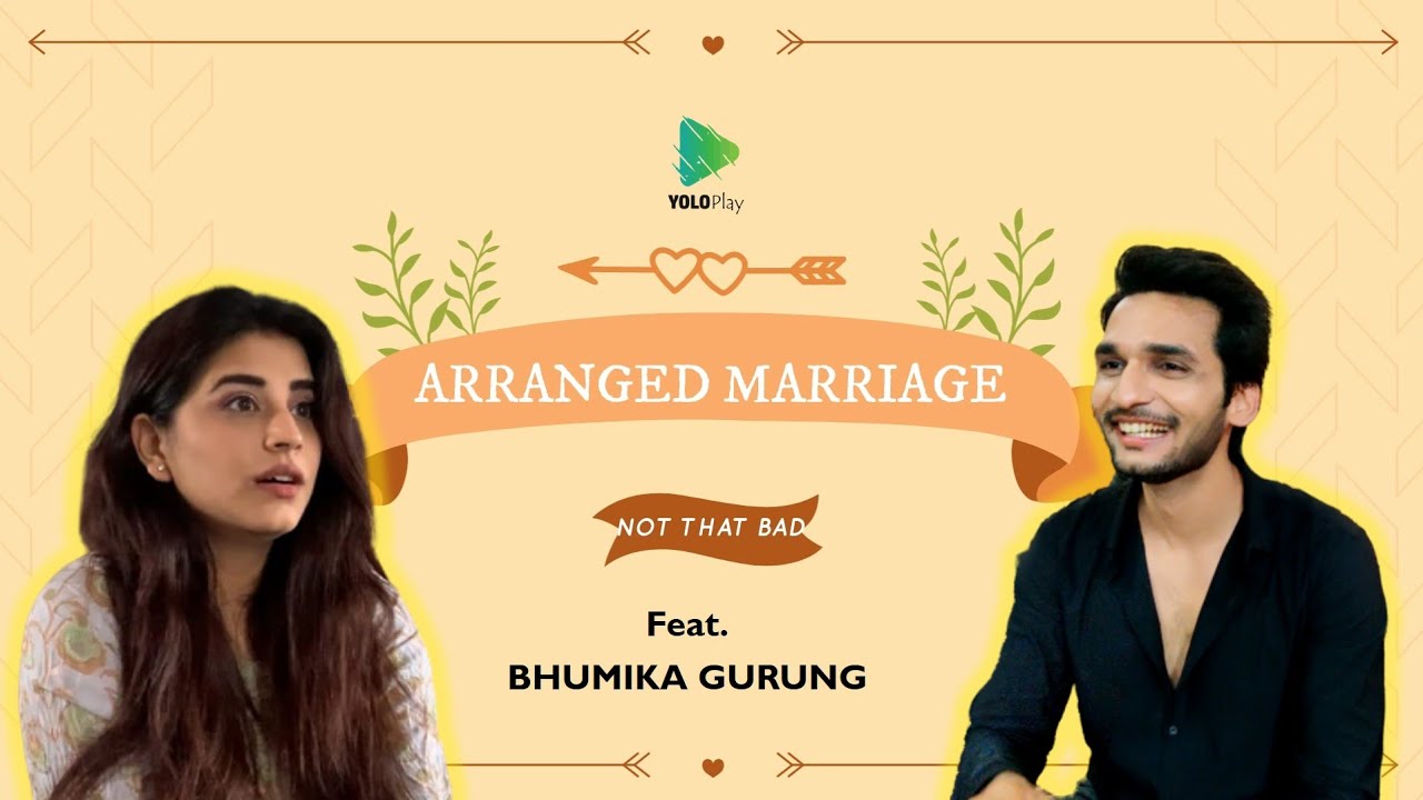 Arrange Marriage? | Not that bad! Ft. Bhumika Gurung | YoloPlay