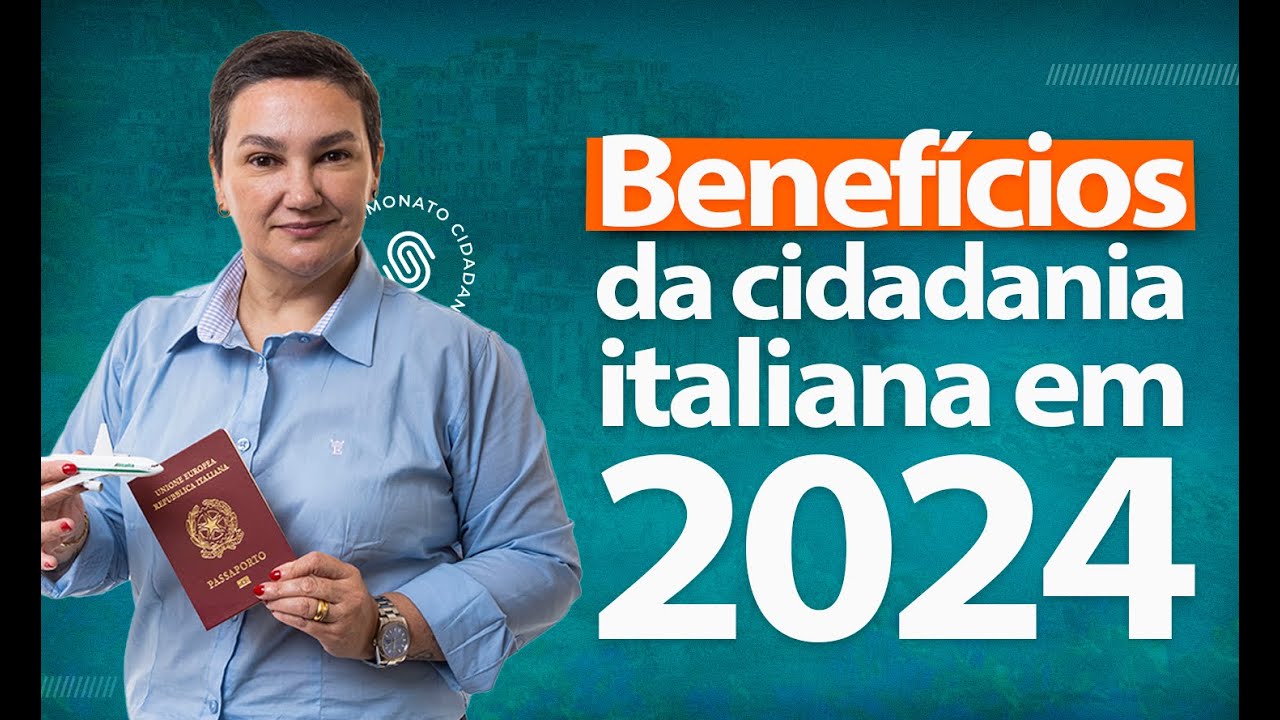 Benefícios da Cidadania Italiana em 2024