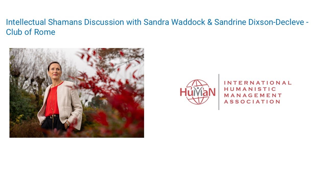 Intellectual Shamans Discussion with Sandra Waddock & Sandrine Dixson-Decleve -   Club of Rome