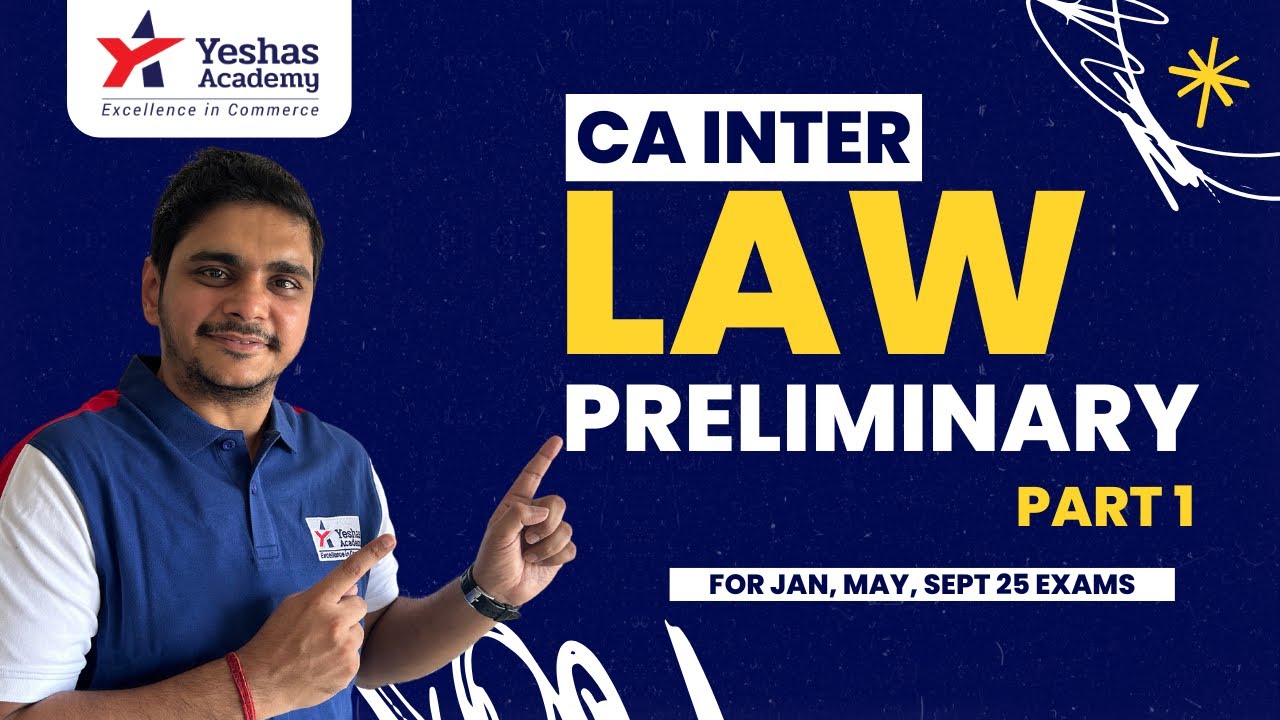 CA Inter Law | Chapter 1 | Preliminary | Part 1 | May'25 & September'25 Exams |  Yeshas Academy