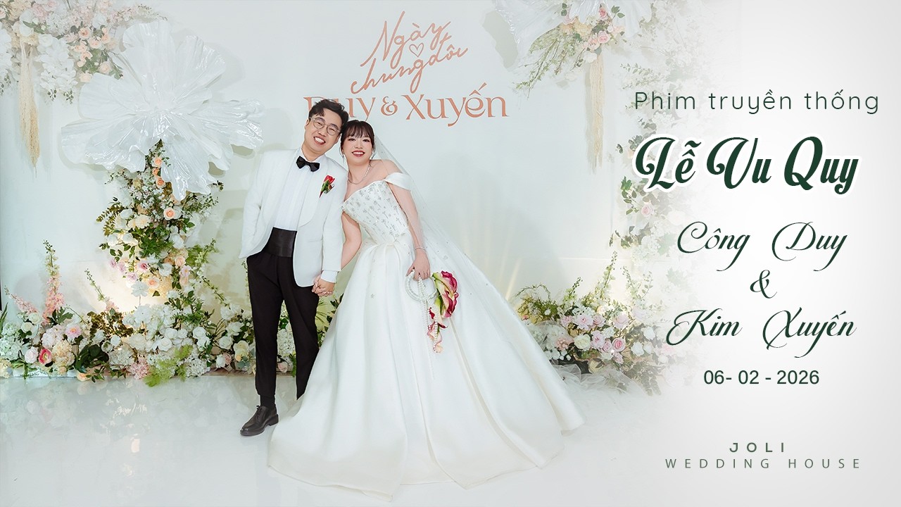 LỄ VU QUY CÔNG DUY & KIM XUYẾN