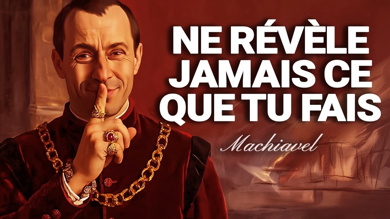 NE DIS JAMAIS TOUT CE QUE TU FAIS – LA LOI DU SILENCE SELON MACHIAVEL