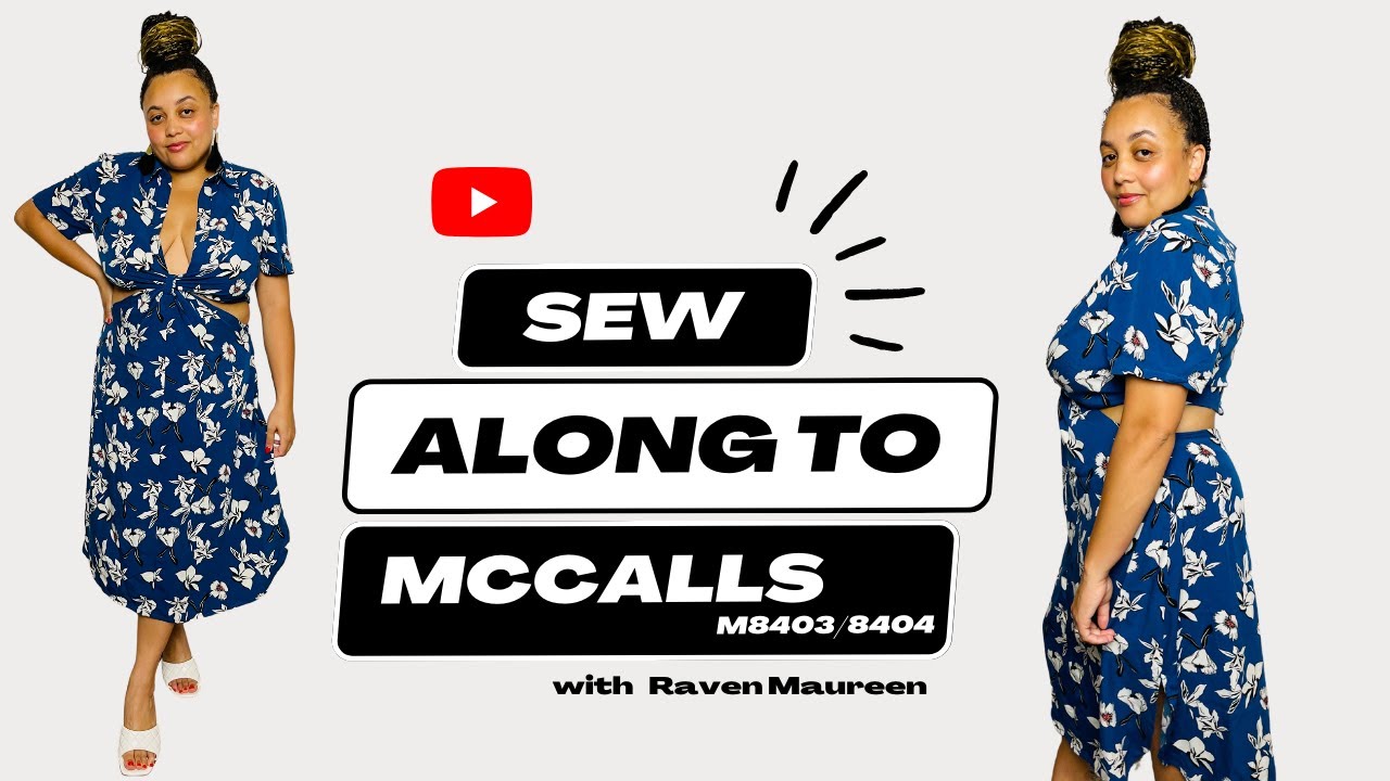 Sew Along for McCall's M8403/M8404 with Raven Maureen