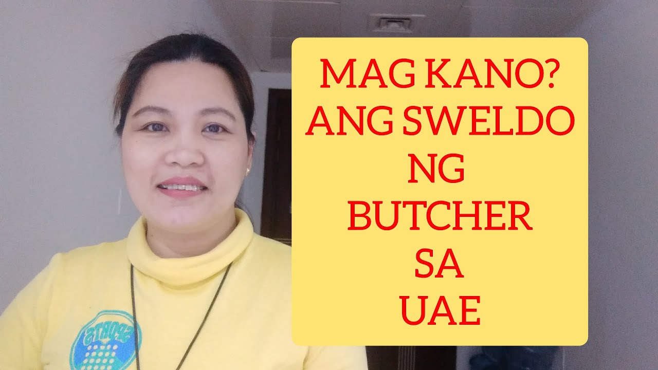 MAGKANO ANG SWELDO, NG 1 BAGUHANG BUTCHER, SA UAE BY RAQUEL TUBIG
