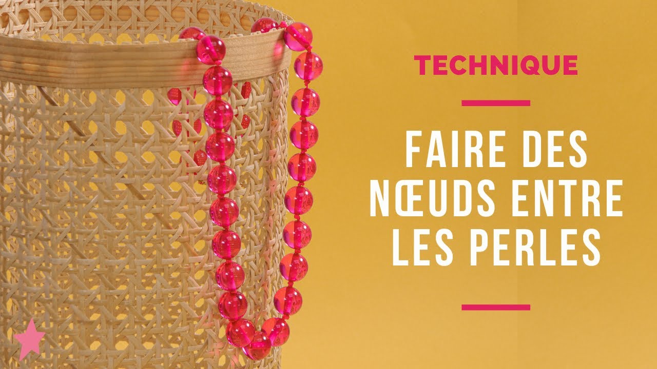 TECHNIQUE | Comment Faire des Nœuds entre les Perles ?