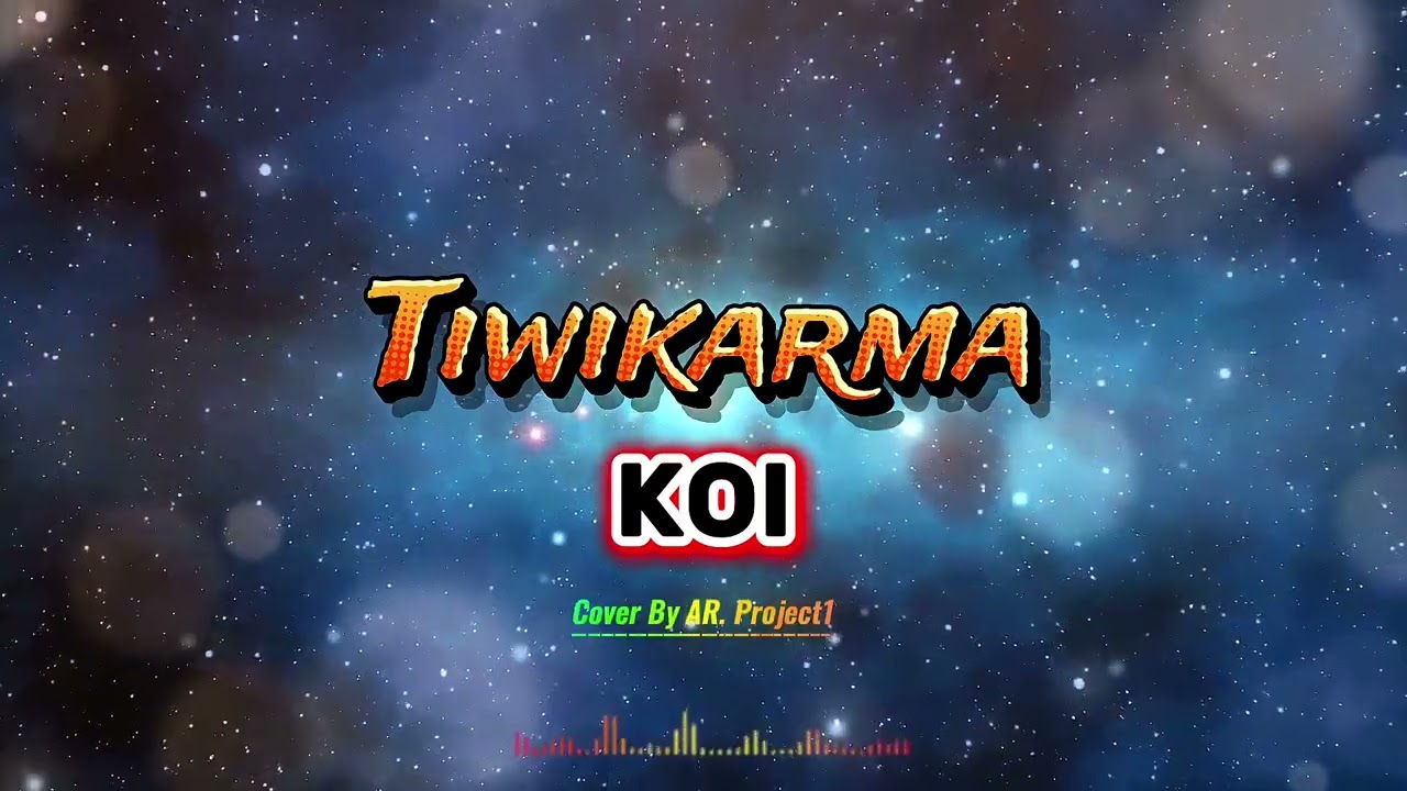 Tiwikarma - KOI ( Cover By AR. Project1) 
