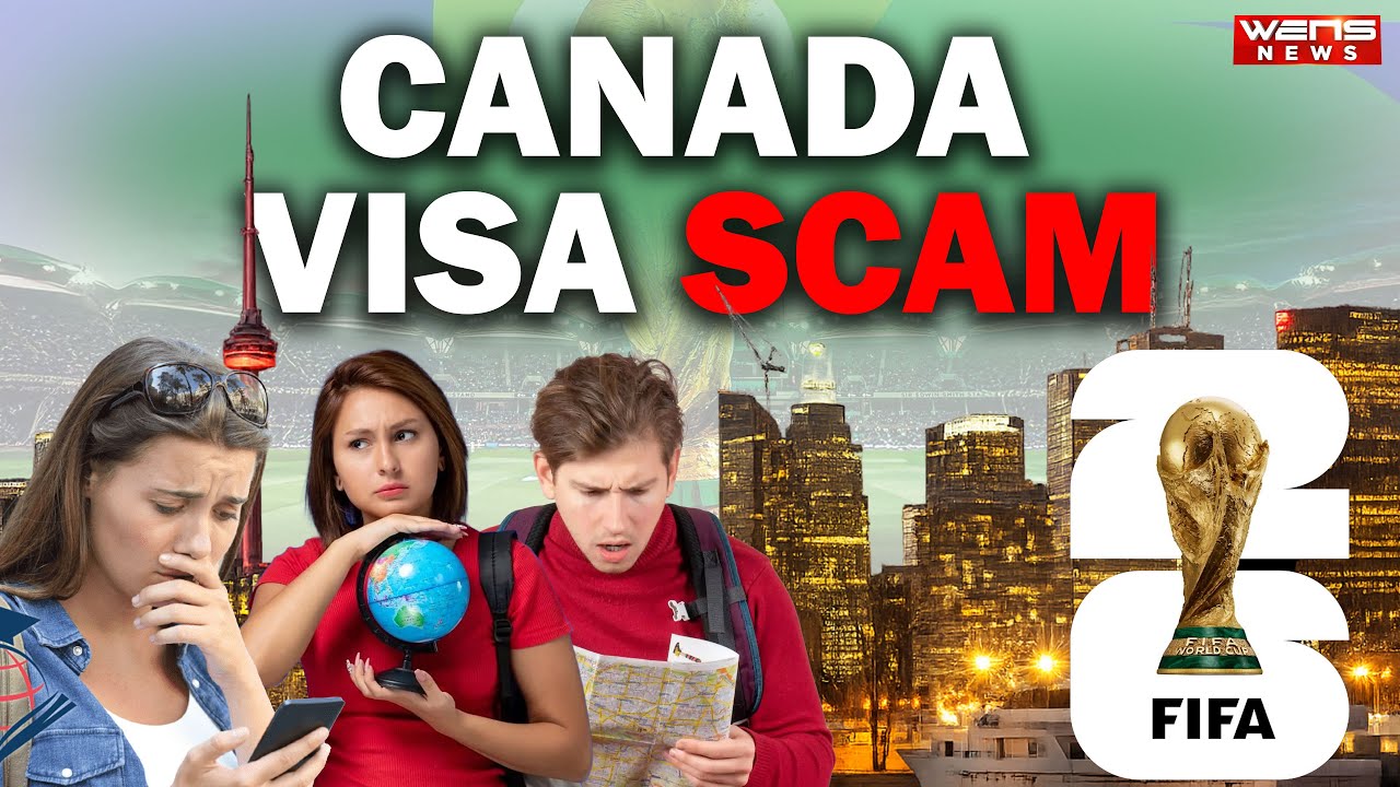 Fifa world cup 26  canada visa scam
