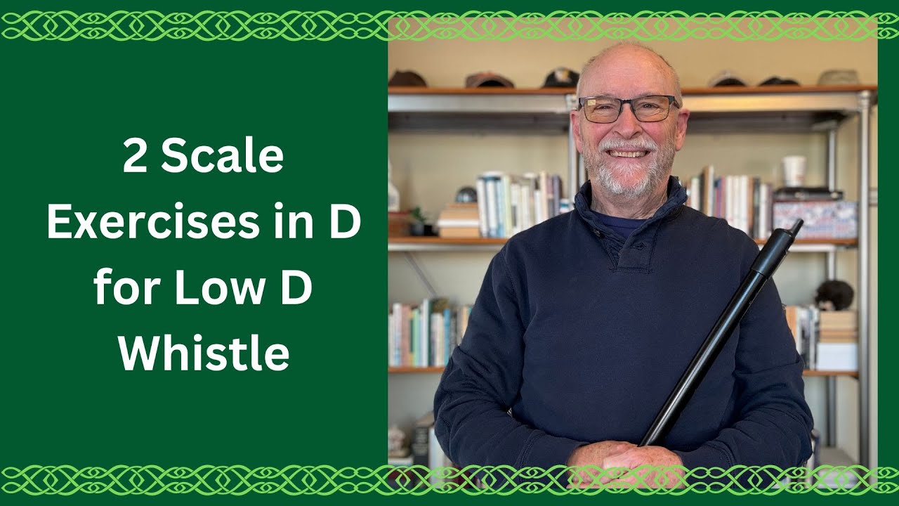 2 Scale Exercises in D for Low D Whistle (Tin Whistle Exercises in D to Build our Skills)