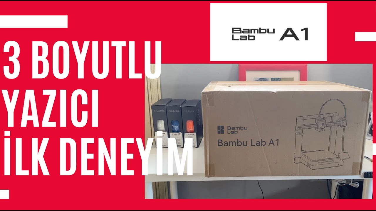 3 Boyutlu Yazıcı Almak! | Bambu Lab A1 | Amatör Kullanıcı İlk Deneyimi