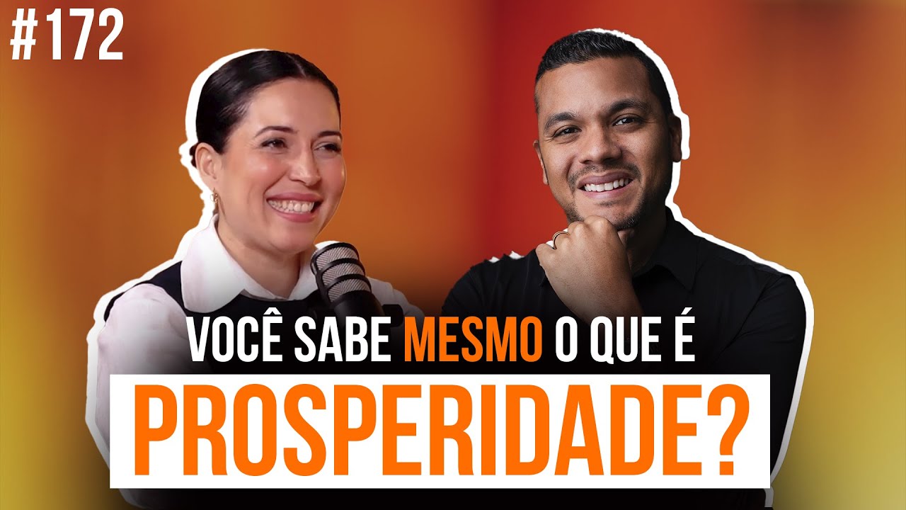 ProFad Cast #172 | O que &eacute; prosperidade de verdade (e como destravar a sua vida)