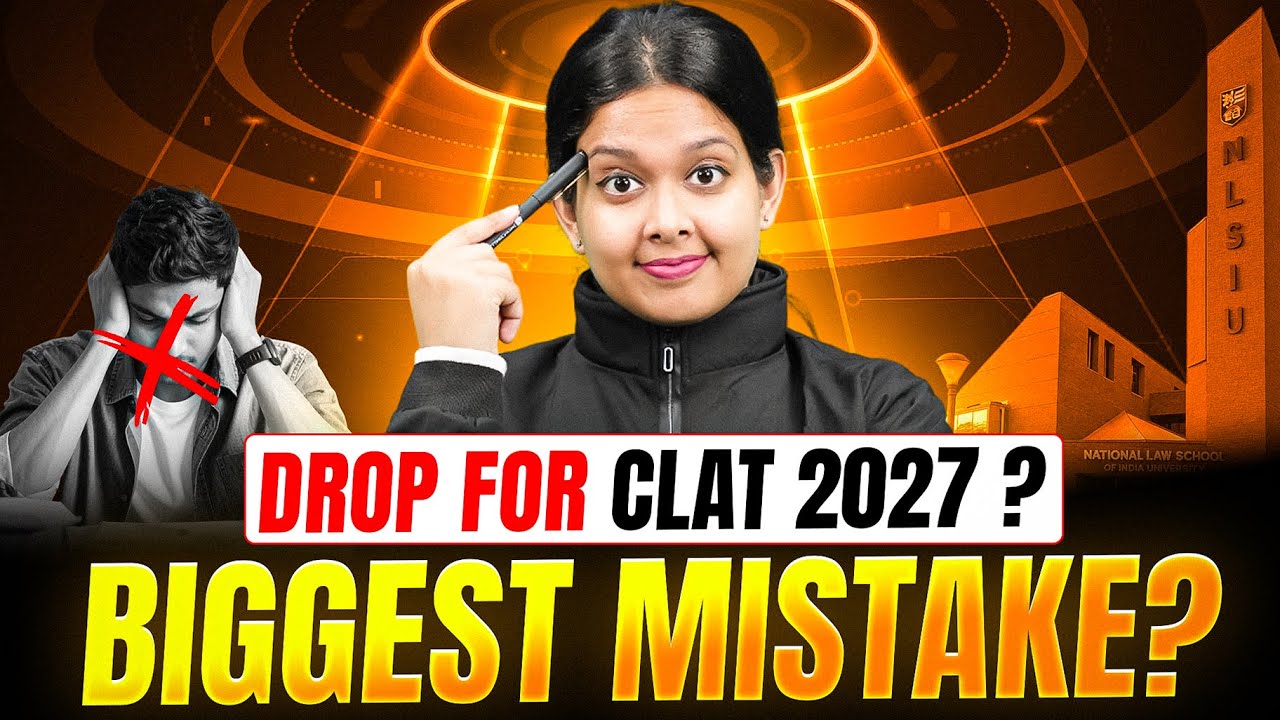 Should You Take a Drop for CLAT Preparation? CLAT 2027 Exam Preparation Guide