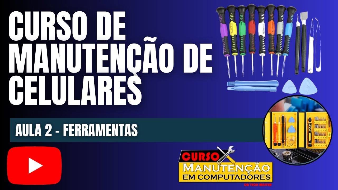 CURSO DE CONSERTO DE CELULAR GRÁTIS 2023 AULA 2  - FERRAMENTAS