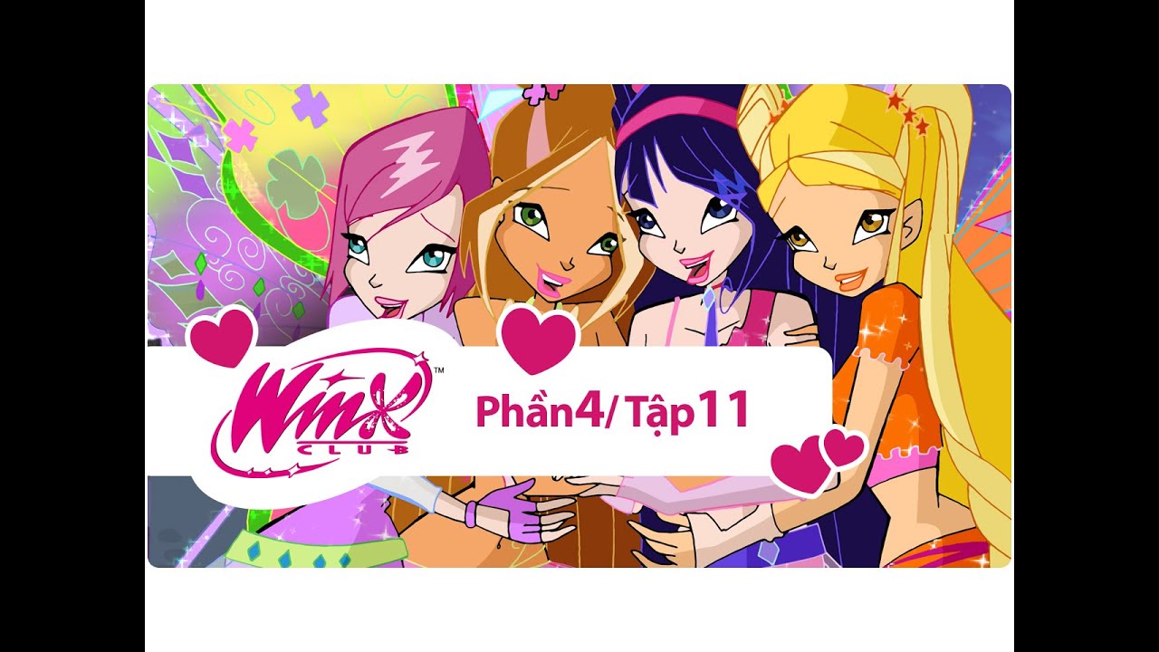 Winx Club - Phần 4 Tập 11 - Nhóm Winx là mãi mãi - [trọn bộ]