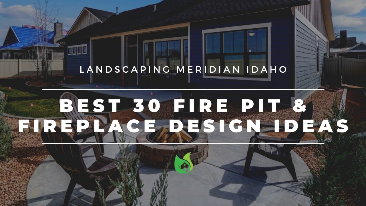Best 30 Fire Pit & Fireplace Design Ideas - Landscaping Meridian Idaho