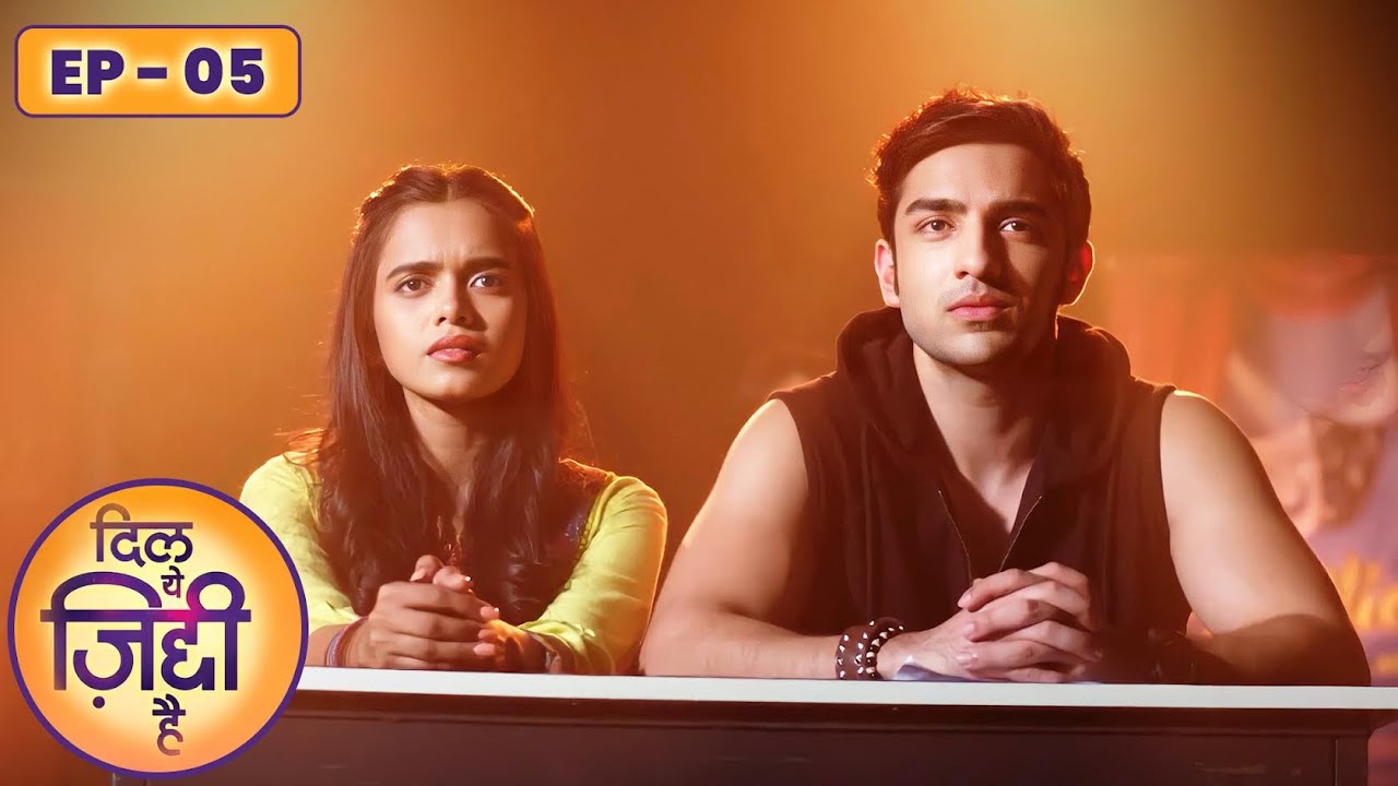 Dil Yeh Ziddi Hai दिल ये ज़िद्दी है Episode 5 - Rohit Suchanti Megha Rey Superhit Tv Show