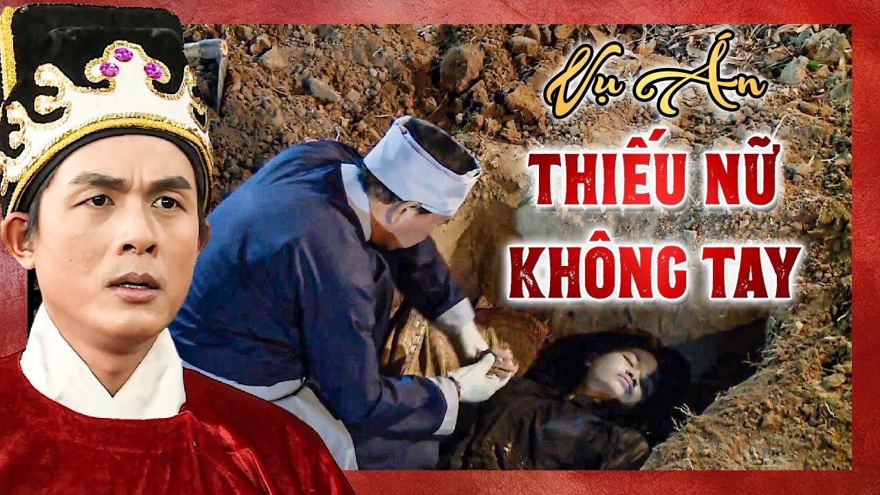 VỤ ÁN THIẾU NỮ KHÔNG TAY - TRẦN TRUNG KỲ ÁN | Phim cổ tích PHÁ ÁN HAY | Phim cổ tích THVL
