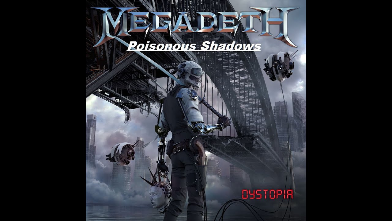 Megadeth - Dystopia - Poisonous Shadows