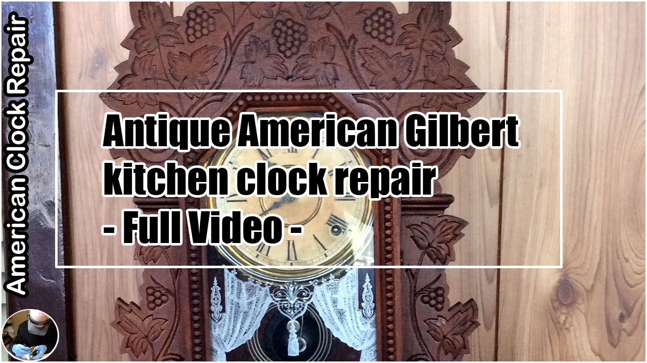 Gilbert grape kitchen clock service and repair - Full Video- #americanclockrepairs