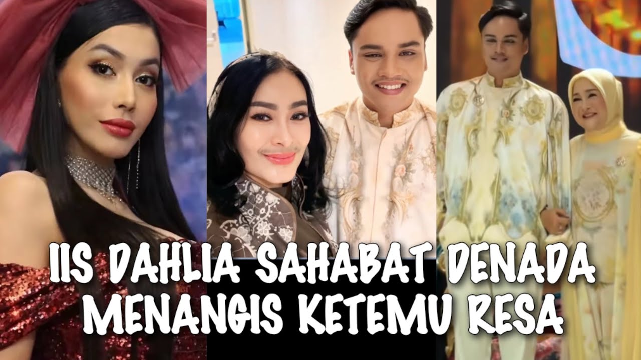 VIRAL√√ SAHABAT DENADA IIS DAHLIA MENANGIS SAAT BERTEMU DENGAN RESA ROSANO SAAT DI SHELLA SAUKIA 