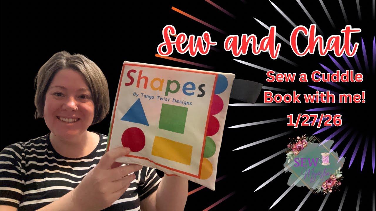 No longer live! 1/27/26 Sew and Chat - Sew a Cuddle Book with me!