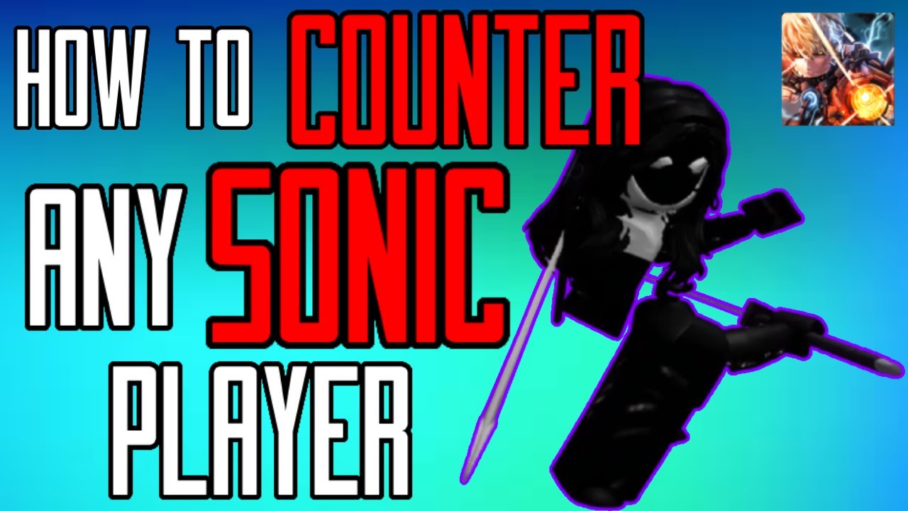 (Outdated) How To Counter Any Sonic Player (The Strongest Battlegrounds)