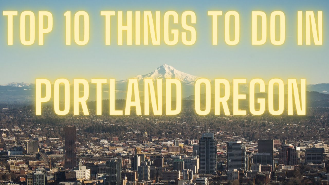 Top 10 Fun Things to do in Portland, Oregon