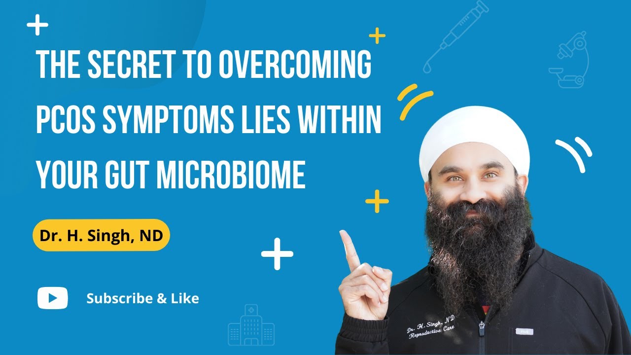 The Secret to Overcoming PCOS Symptoms lies within your Gut Microbiome