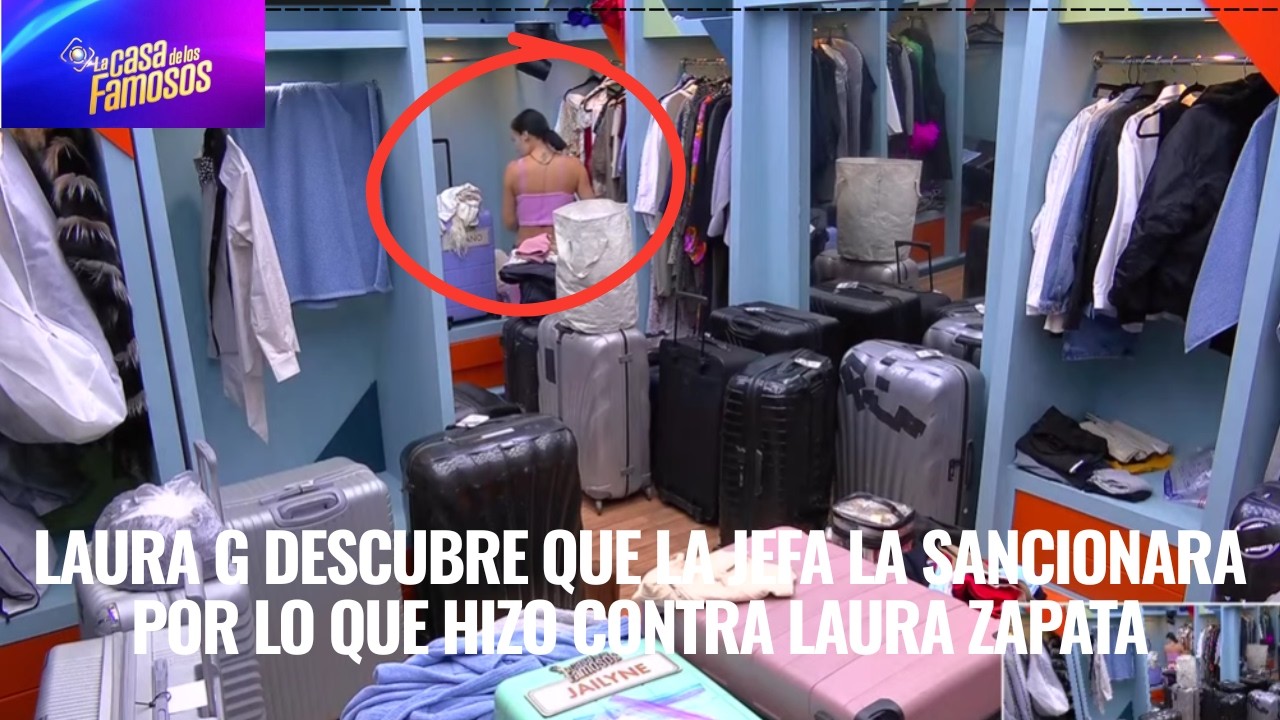 LAURA G DESCUBRE QUE LA JEFA LA SANCIONARA POR LO QUE HIZO CONTRA LAURA ZAPATA EN LCDLF 6