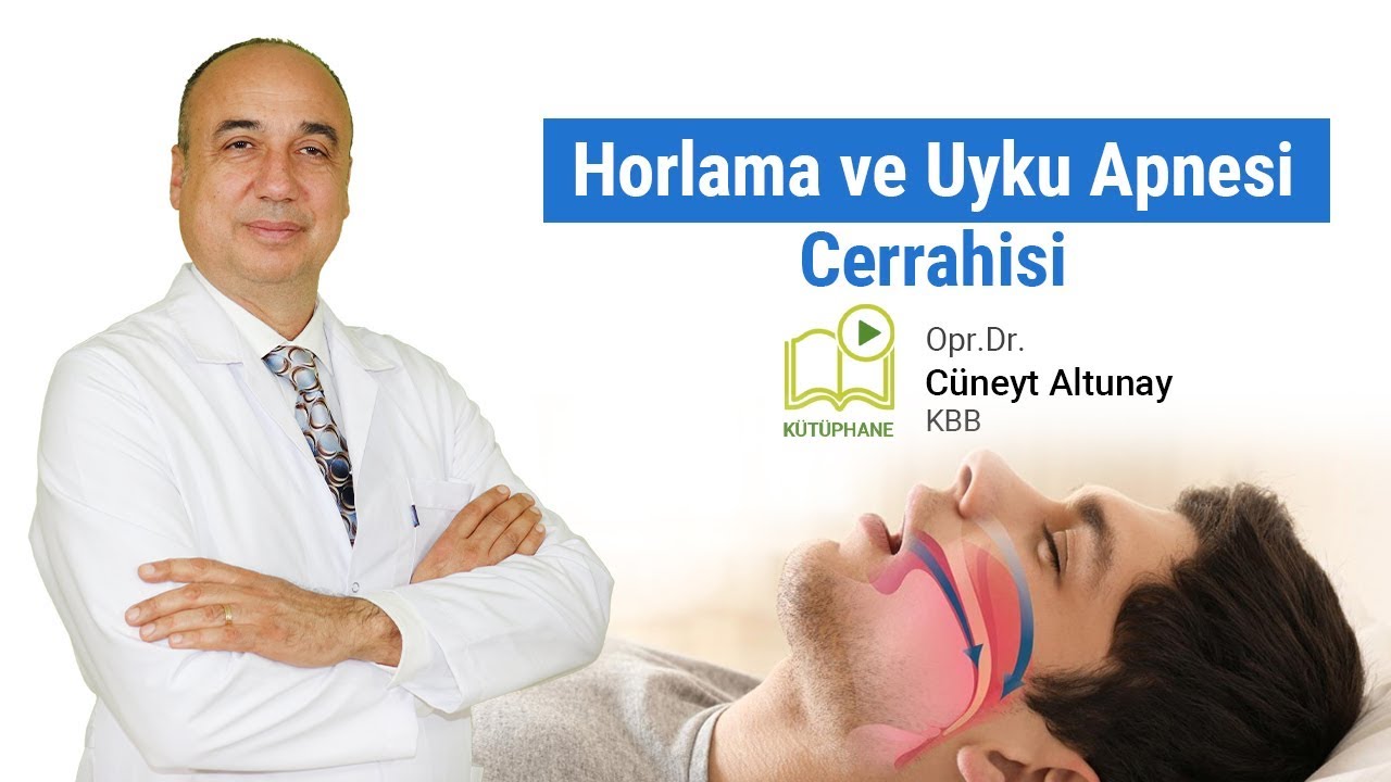 HORLAMA VE UYKU APNESİ AMELİYATI [Uyku Sorunu Nasıl Çözülür]