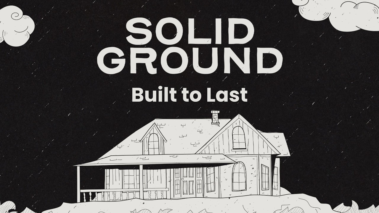 SOLID GROUND | Built to Last