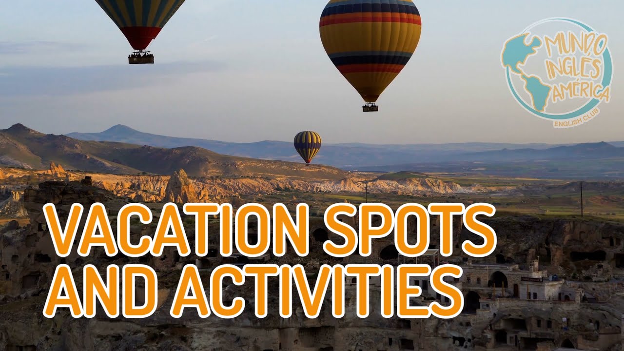 Vacations spots and activities