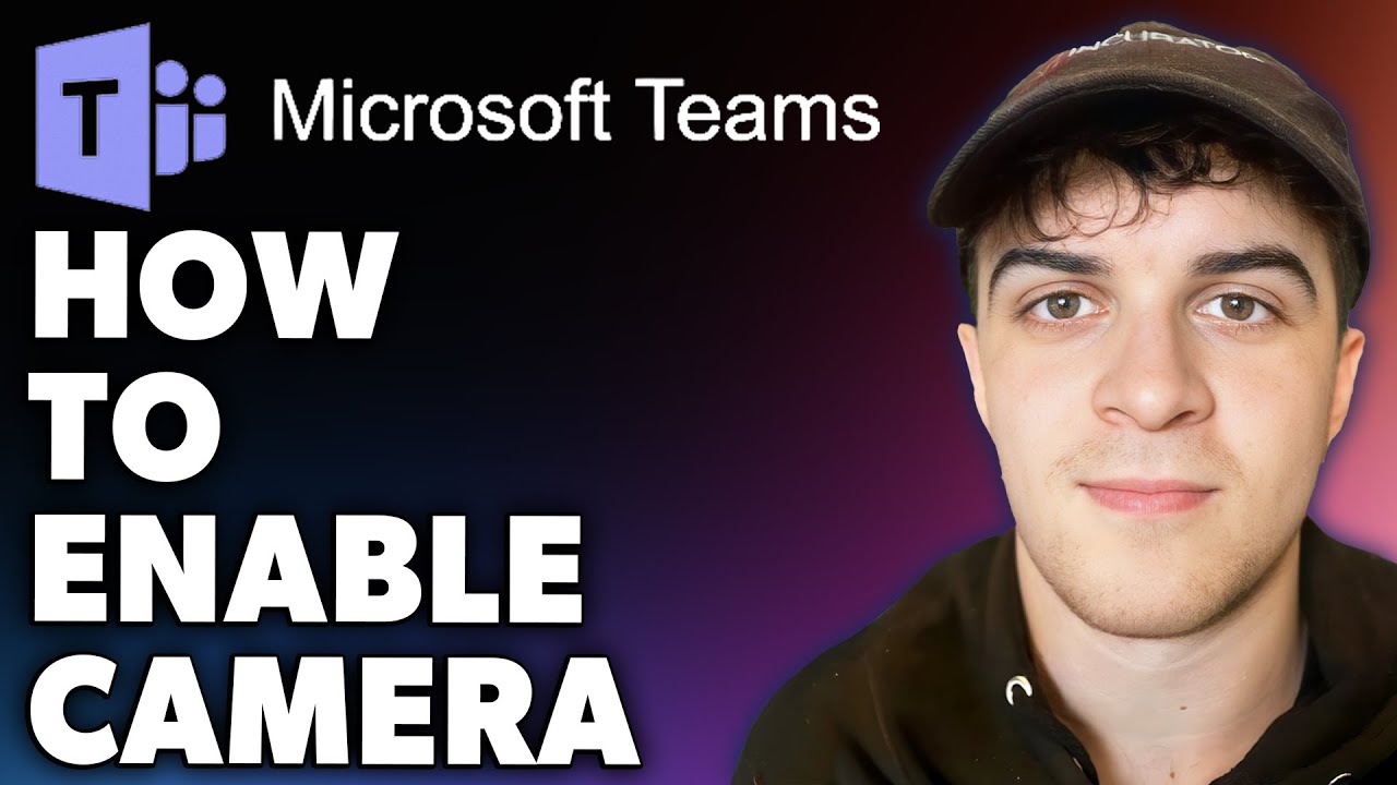 How to Enable Camera on Microsoft Teams (Full 2024 Guide)