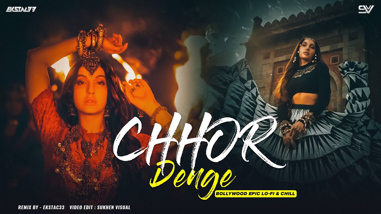 Chhor Denge| Nora Fatehi, Ehan Bhat | Epic Lo-fi Remix EKSTAC33 | New Song 2021 | Sukhen Visual
