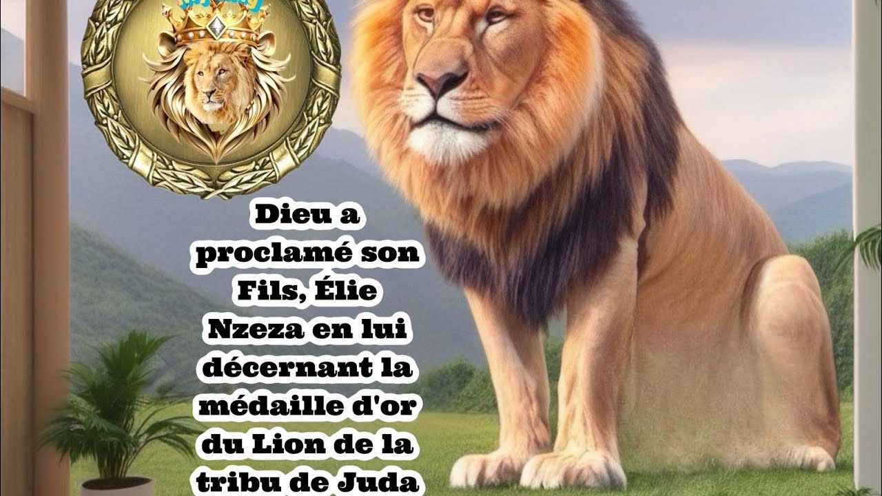 Dieu a proclamé son Fils, Élie Nzeza en lui décernant la médaille d'or du Lion de la tribu de Juda