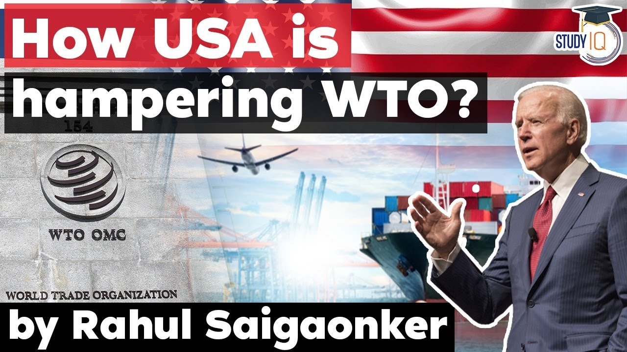 WTO Appellate Body Crisis - Role of US in weakening the World Trade Organisation explained