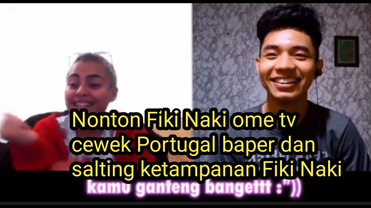 Nonton Fiki Naki ome tv! cewek Portugal baper dan salting dengan ketampanan Fiki Naki