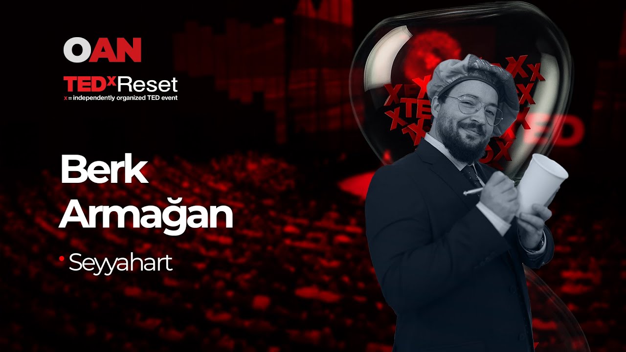 Seyyahart Kimdir | 2025 | Berk Armağan | TEDxReset