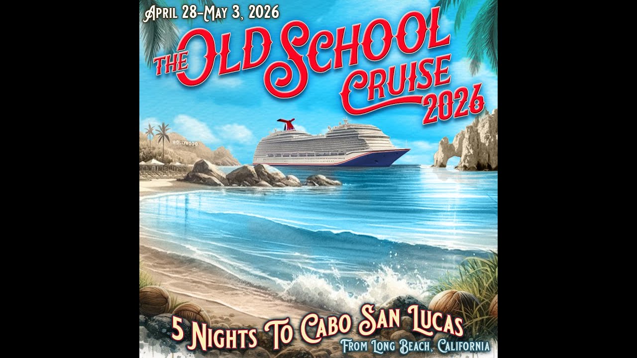 OLD SCHOOL CRUISE 2026 - 5 Nights to CABO SAN LUCAS.  Biggest Concert Cruise in History.