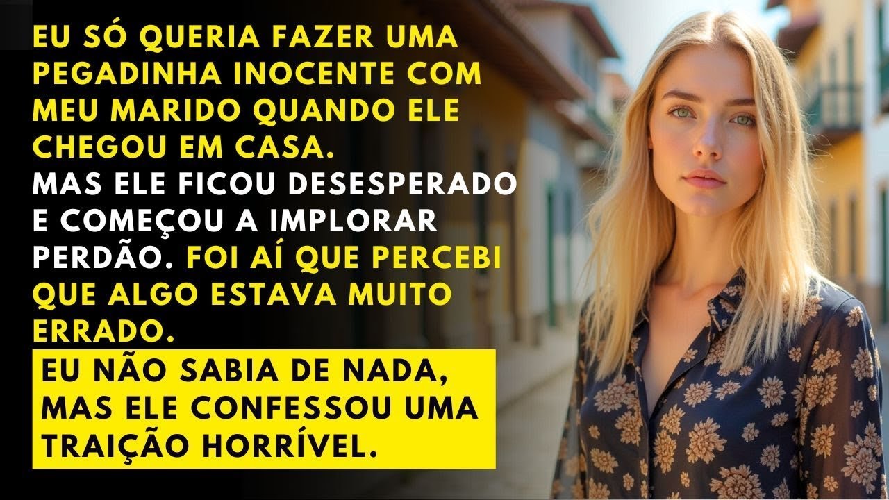 Fiz uma brincadeira com meu marido    e ele confessou que estava me traindo