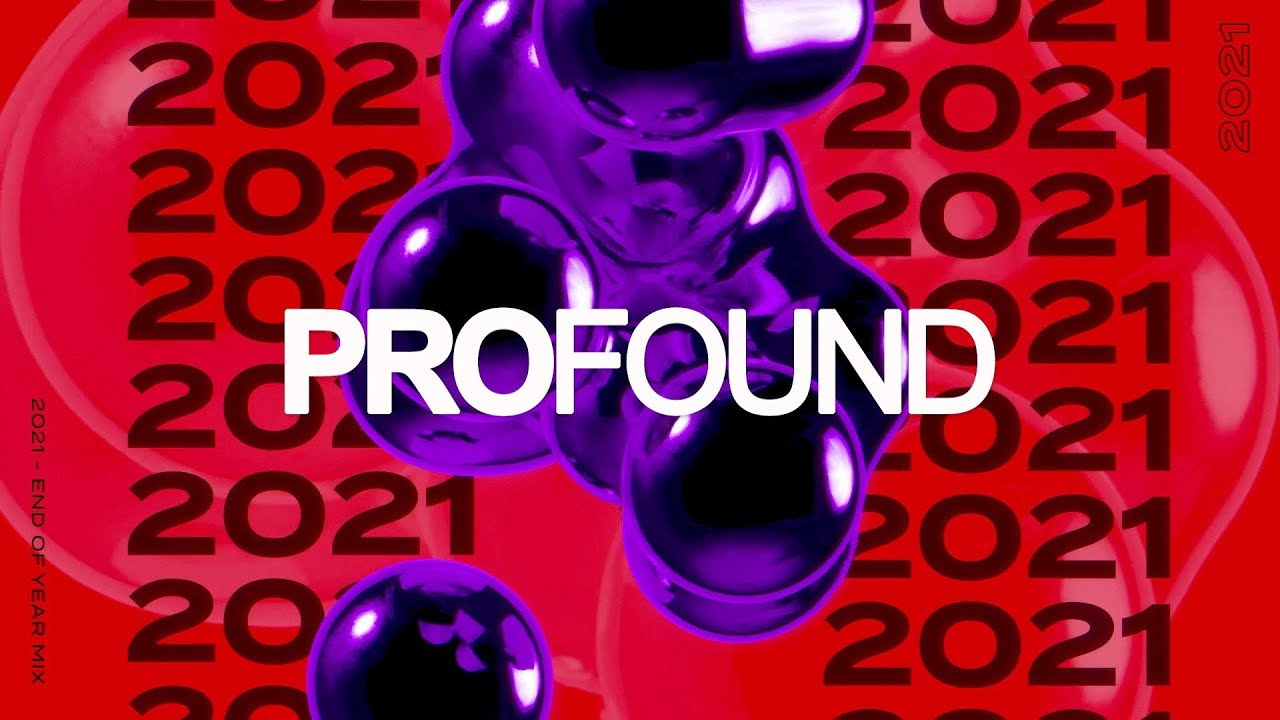PROFOUND | 2021 END OF YEAR MIX